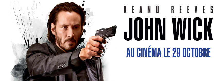 JOHN WICK - bandeau large visuel film Keanu Reeves France - Go with the Blog