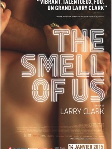 THE SMELL OF US - Affiche du film Larry Clark Jour2Fête - Go with the Blog